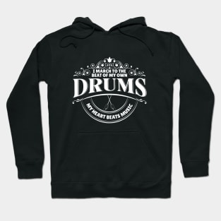 I March to the Beat of my Own Drums My Heart Beats Music Hoodie